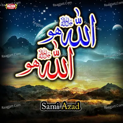 Allah Hoo Allah Hoo - Sami Azad