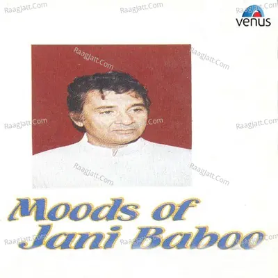 Moods Of Jani Baboo - Jani Babu Qawwal