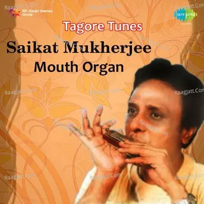 Tagore Tunes On Mouth Organ By Saikat Mukherjee  - Saikat Mukherjee