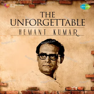 The Unforgettable Hemant Kumar - Hemant Kumar