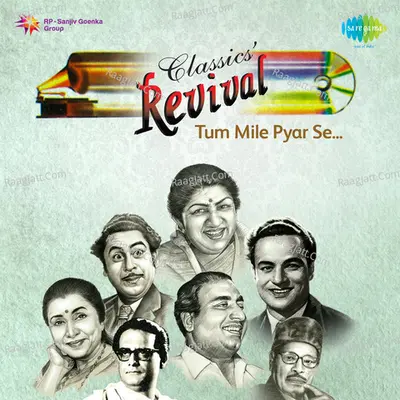 Classic Revival Tum Mile Pyar Se - Khayyam