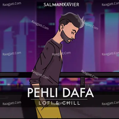 Pehli Dafa (LoFi & Chill)