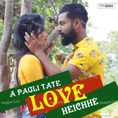 A Pagli Tate Love Heichhe - 