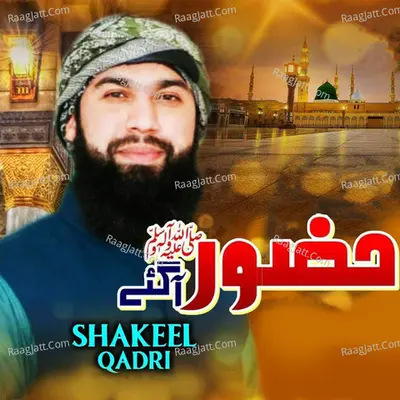 Huzoor Agaye - 