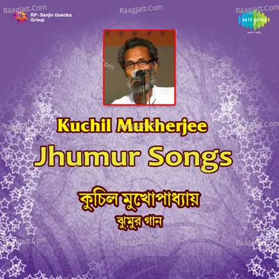 Jhumur Songs By Kuchil Mukerjee  Poster