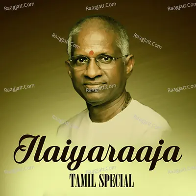 Ilaiyaraaja Tamil Special - Ilaiyaraaja