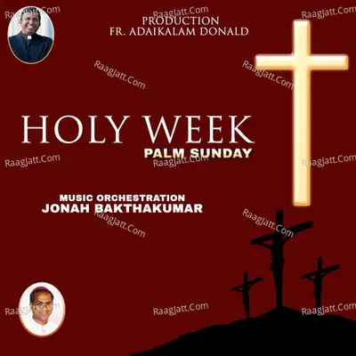 Holy Week - Palm Sunday - Adaikalam Donald