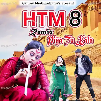 Htm 8 Remix Piya Tu Kala Cover