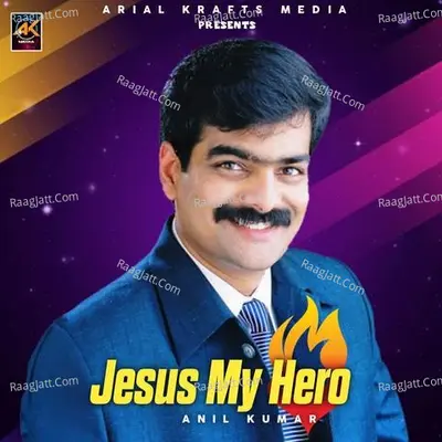 Jesus My Hero - Anil Kumar