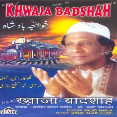 Khwaja Badshah - Majid Shola