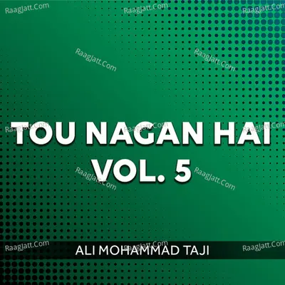 Tou Nagan Hai, Vol. 5 - Ali Mohammad Taji