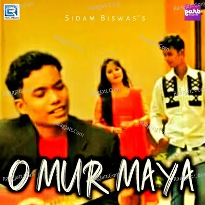 O Mur Maya - Sidam Biswas