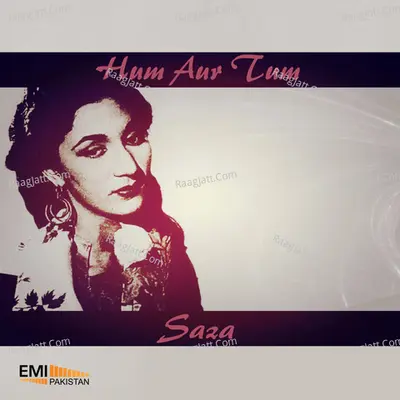 Hum Aur Tum / Saza - Salma Agha