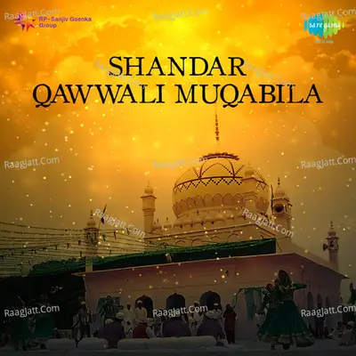 Shaandar Qawwaliyan - Muqabila - Chorus