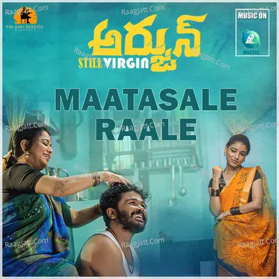 Maatasale Raale (From "Arjun Still Virgin") Cover