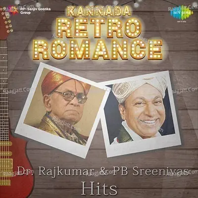 Kannada Retro Romance Rajkumar And P. B. Sreenivas Hits - Vijaya Bhaskar