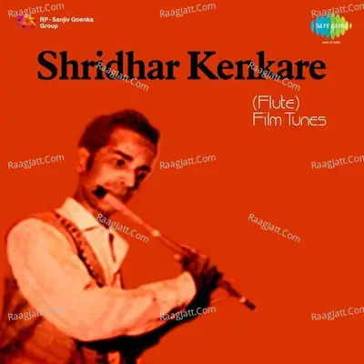 Shridhar Kenkare Flute Film Tunes - Shridhar Kekare