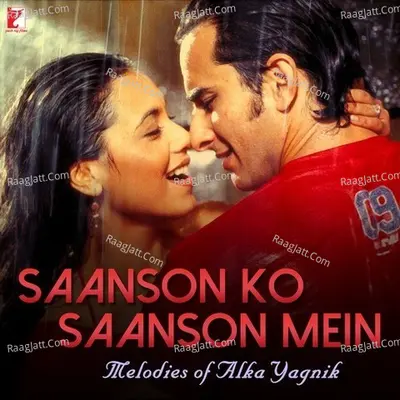 Saanson Ko Saanson Mein - Melodies of Alka Yagnik - Anu Malik