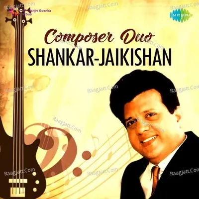 Composer Duo - Shankar-Jaikishan - Shankar-Jaikishan