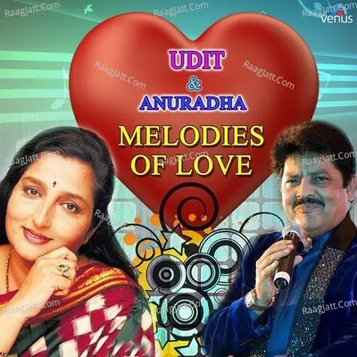 Melodies Of Love - Udit & Anuradha - Udit Narayan