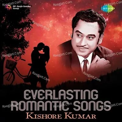Everlasting Romantic Songs - Kishore Kumar - Kishore Kumar
