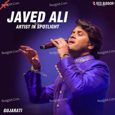 Javed Ali - Artist In Spotlight - Gujarati Cover
