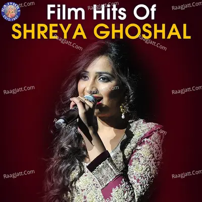Film Hits Of Shreya Ghoshal - Ravindra Jain