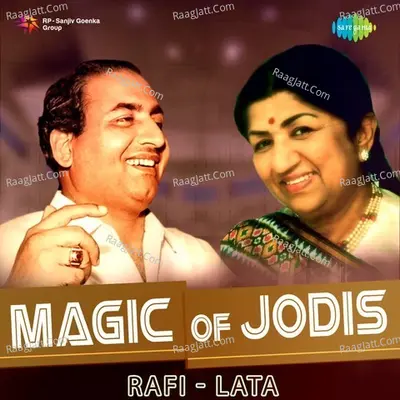 Magic of Jodis - Rafi And Lata - Lata Mangeshkar