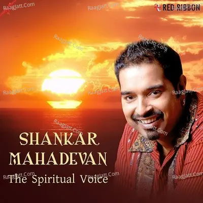 Shankar Mahadevan - The Spiritual Voice - Shankar Mahadevan