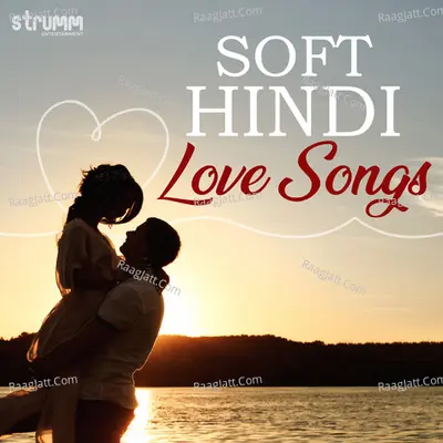 Soft Hindi Love Songs Poster