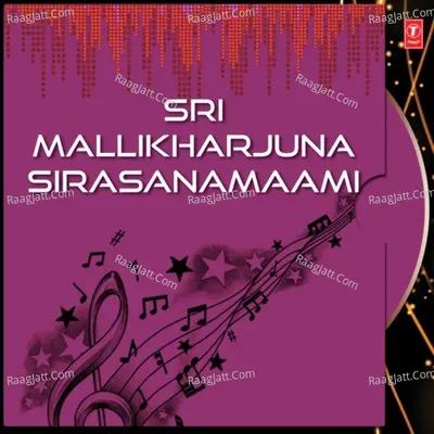 Sri Mallikharjuna Sirasanamaami - Parupalli Sri Ranganath