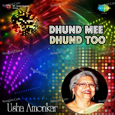 Dhund Mee Dhund Too Disco Geete - Usha Amonkar