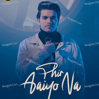 Phir Aaiyo Na