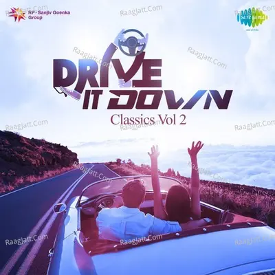 Drive It Down - Classics Vol. 2 - Shailendra Singh