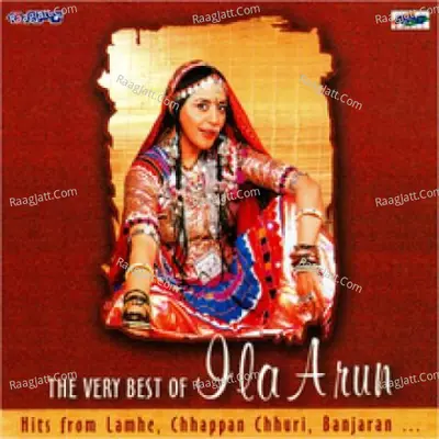 The Very Best Of Ila Arun - Ila Arun