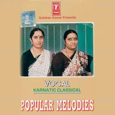 Popular Melodies -Karnatic Classical - Radha Thandaveshwar