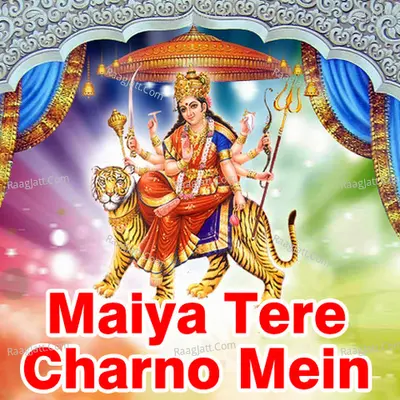 Maiya Tere Charno Mein Poster