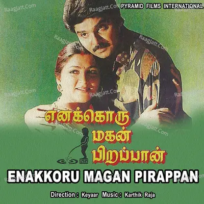 Enakkoru Magan Pirappan - Karthik Raja