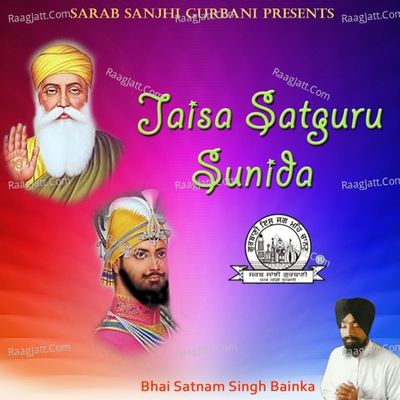 Jaisa Satguru Sunida - Bhai Satnam Singh Bainka