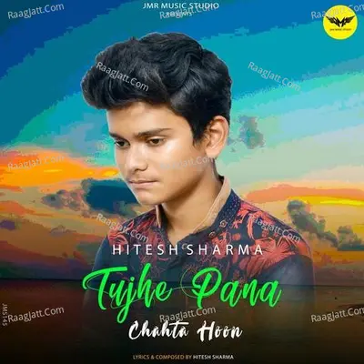 Tujhe Pana Chahta Hoon