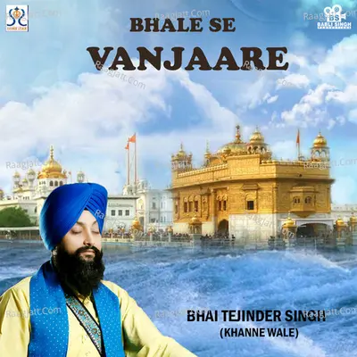 Bhale Se Vanjaare - Bhai Tejinder Singh