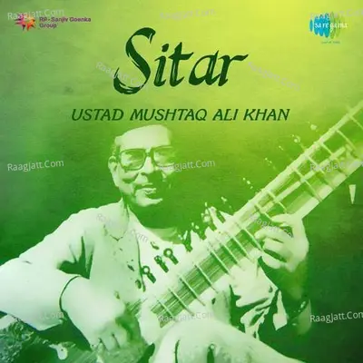 Sitar - Ustad Mushtaq Ali Khan - Ustad Mushtaq Ali Khan