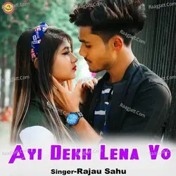 Ayi Dekh Lena Vo