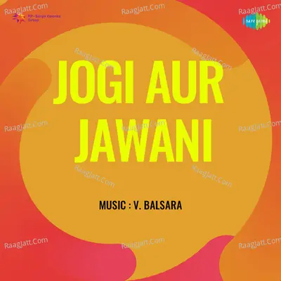 Jogi Aur Jawani - V. Balsara