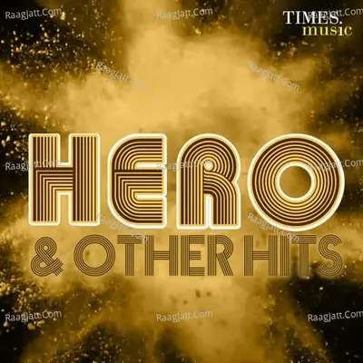 Hero & other hits - Sachin Ahuja