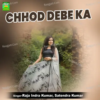 Chhod Debe Ka