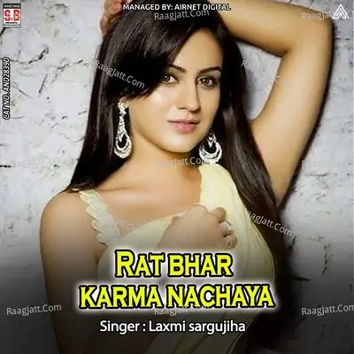 Rat bhar karma nachaya