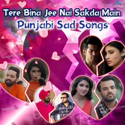 Tere Bina jee Nai Sakda Main - Punjabi Sad Songs - Akram Rahi