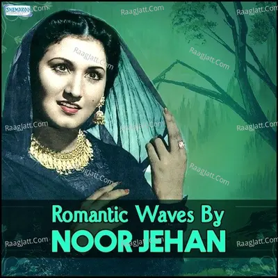 Romantic Waves By Noor Jehan - Noor Jehan