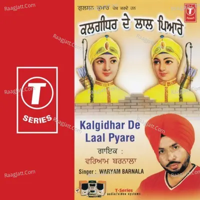 Kalgidhar De Laal Pyare - Wareyam Barnala
